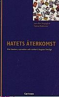 Hatets återkomst : om fascism, nynazism och rasism i dagens Sverige / Lars-Åke Skagegård, Tobias Hübinette