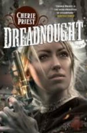 Dreadnought / Cherie Priest