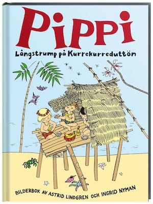 Pippi Långstrump på Kurrekurreduttön : [bilderbok] / text: Astrid Lindgren ; i urval av Karin Nyman ; bilder: Ingrid Vang Nyman
