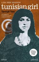 Tunisian girl : en bloggares berättelse om den arabiska våren / Lina Ben Mhenni ; översättning från franska: Alexandra Dumas