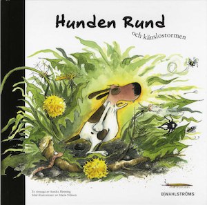 Hunden Rund och känslostormen : [en rimsaga] / av Annika Henning och Maria Nilsson