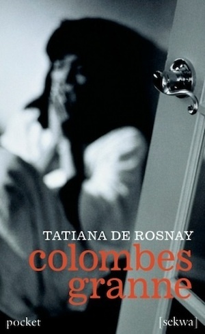 Colombes granne / Tatiana de Rosnay ; översättning från franska: Emma Leonard