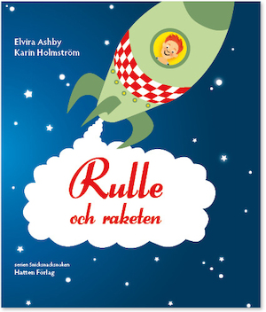 Rulle och raketen / Elvira Ashby, Karin Holmström
