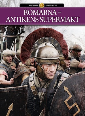 Romarna - antikens supermakt / [översättning: Patrik Axelsson] ; [skribenter: Else Christensen, Jakob Moll, Hakon Mosbech]