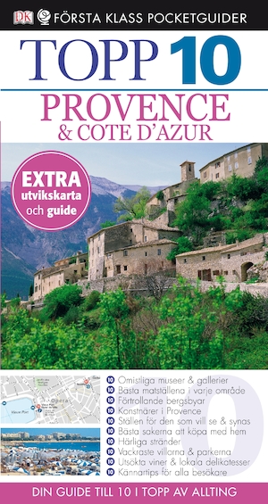 Provence & Côte d'Azur : topp 10 / Robin Gauldie & Anthony Peregrine ; [översättning: Sofia von Malmborg]