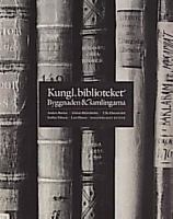 Kungl. biblioteket : byggnaden & samlingarna / Anders Burius ...