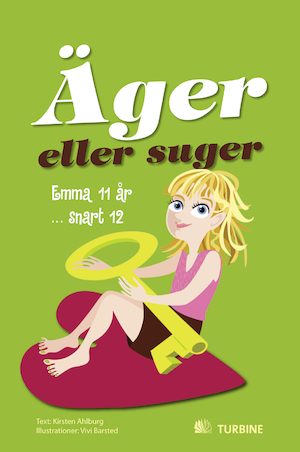Äger eller suger : Emma 11 år -snart 12 / av Kirsten Ahlburg ; illustrerad av Vivi Barsted ; översatt av Hanna Semerson