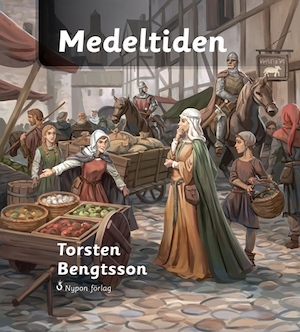 Medeltiden / Torsten Bengtsson ; illustratörer: Mats Minnhagen och Åsa Carlsson