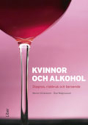 Kvinnor och alkohol : bruk, riskbruk och beroende / Mona Göransson, Åsa Magnusson ; [illustrationer: Lena Eliasson]