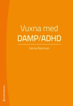 Vuxna med DAMP/ADHD / Vanna Beckman