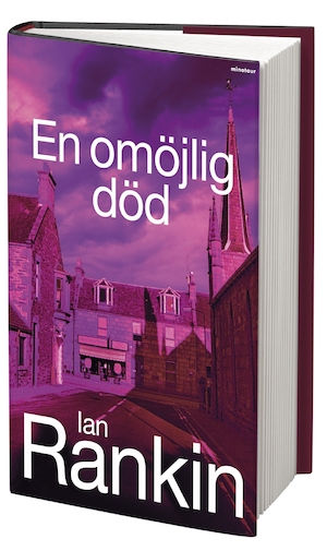 En omöjlig död / Ian Rankin ; översättning: Ulf Gyllenhak