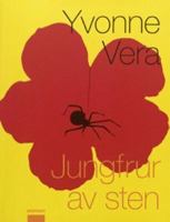 Jungfrur av sten / Yvonne Vera ; översättning: Roy Isaksson