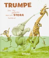 Trumpe - den lilla elefanten med det stora humöret / Jane Clarke & Charles Fuge ; [svensk översättning: Anna Hermerén]
