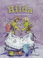 Hilda och Charlie sover över / Krista Hjärpe