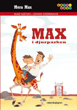 Max i djurparken / Mari Kjetun, Johan Egerkrans ; översättning: Kristin Tjulander