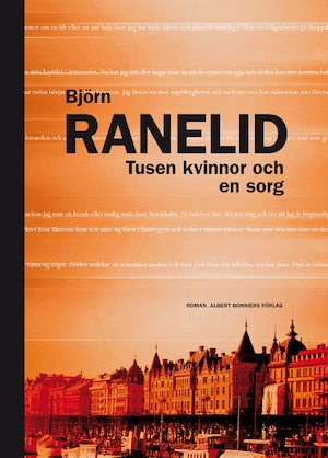 Tusen kvinnor och en sorg : roman / Björn Ranelid