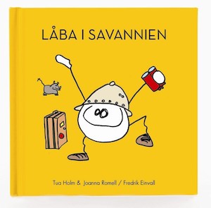 Låba i Savannien / Tua Holm & Joanna Romell, Fredrik Einvall