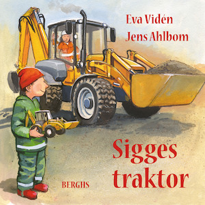Sigges traktor / Eva Vidén, Jens Ahlbom
