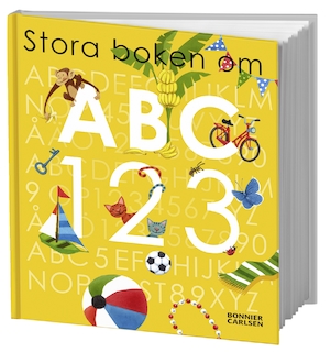 Stora boken om ABC 123 / i urval av Annika Lundeberg och Stina Zethraeus