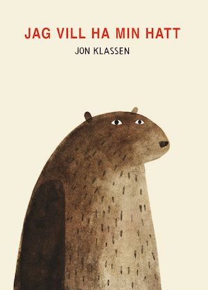 Jag vill ha min hatt / Jon Klassen ; översatt av Lotta Olsson