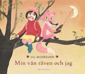 Min vän räven och jag / Jill Moursund ; översatt av Gunnar Ardelius
