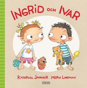 Ingrid och Ivar / Katerina Janouch, Mervi Lindman