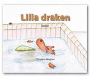 Lilla draken badar / Christina Wagner