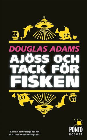 Ajöss och tack för fisken / Douglas Adams ; översättning av Thomas Tidholm
