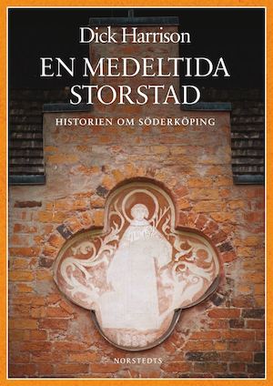 En medeltida storstad : historien om Söderköping / Dick Harrison