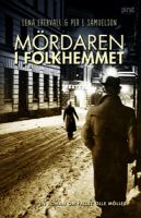 Mördaren i folkhemmet : en roman [om fallet Olle Möller] / av Lena Ebervall och Per E. Samuelson