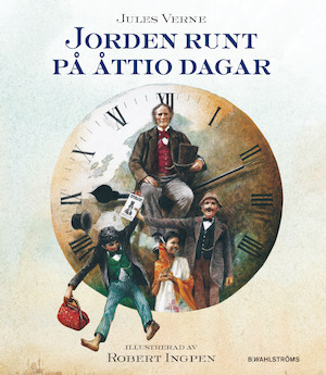 Jorden runt på åttio dagar / Jules Verne ; illustrerad av Robert Ingpen ; översättning: Christina Westman