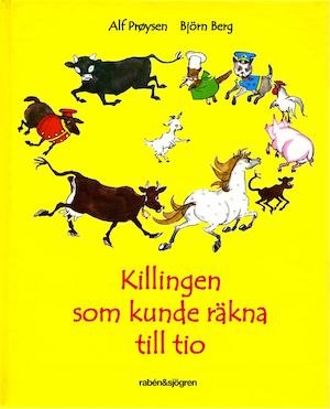 Killingen som kunde räkna till tio / text: Alf Prøysen ; bild: Björn Berg ; översättning av Marianne Eriksson