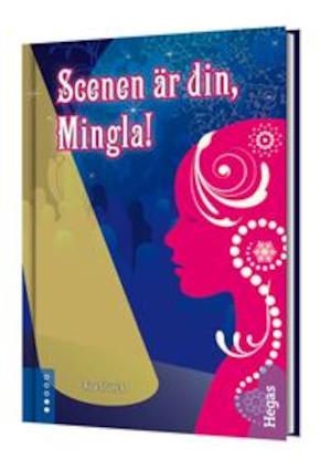 Scenen är din, Mingla! / av Åsa Storck