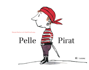 Pelle Pirat / text: Marjet Huiberts ; illustration: Sieb Posthuma ; på svenska av Angelica Ericsson