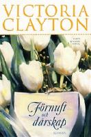 Förnuft och dårskap : roman / Victoria Clayton ; översättning av Boel Unnerstad