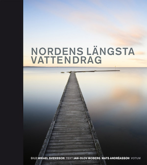 Nordens längsta vattendrag / bild: Mikael Svensson ; text: Jan-Olov Moberg, Mats Andréasson