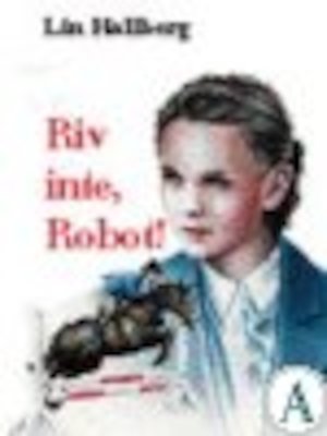 Riv inte, Robot! / Lin Hallberg