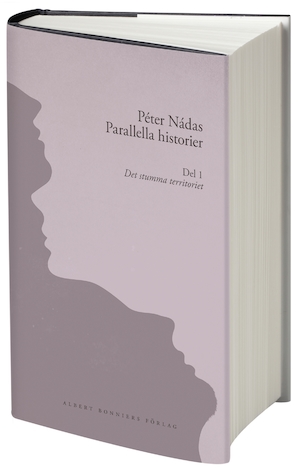 Parallella historier / Péter Nádas ; översättning: Maria Ortman. D. 1, Det stumma territoriet