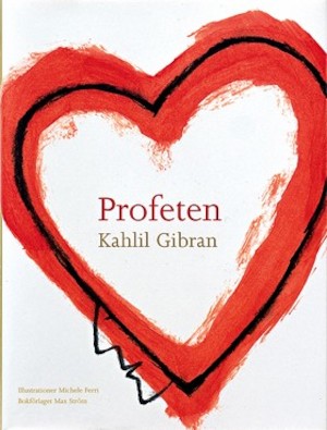 Profeten / Kahlil Gibran ; illustrationer: Michele Ferri ; översättning: Hans-Jacob Nilsson