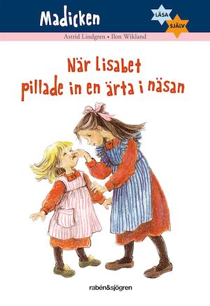 När Lisabet pillade in en ärta i näsan / Astrid Lindgren, Ilon Wikland