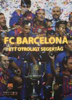 FC Barcelona : ett otroligt segertåg