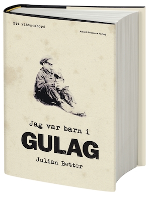 Jag var barn i Gulag / Julian Better ; översättning: David Szybeck