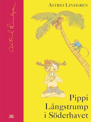 Pippi Långstrump i Söderhavet / Astrid Lindgren ; illustrationer av Ingrid Vang Nyman