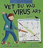 Vet du vad virus (och bakterier) är?