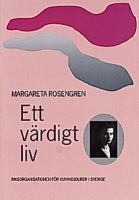 Ett värdigt liv : om misshandlade kvinnors situation och den hjälp de får / Margareta Rosengren