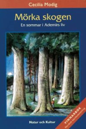 Mörka skogen : en sommar i Ademirs liv / Cecilia Modig