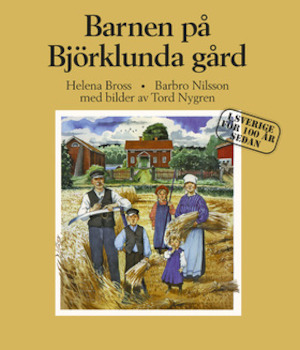 Barnen på Björklunda gård / Helena Bross, Barbro Nilsson ; med bilder av Tord Nygren ; [faktagranskning av berättelsen: Ulf Palmenfelt]