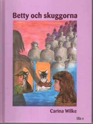 Betty och skuggorna / Carina Wilke