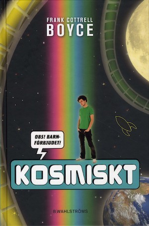 Kosmiskt / Frank Cottrell Boyce ; översättning: Peder Carlsson