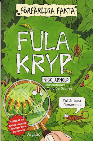 Fula kryp / Nick Arnold ; illustrationer: Tony De Saulles ; översättning: Maria Fröberg ; svensk faktagranskning: Roger Pettersson